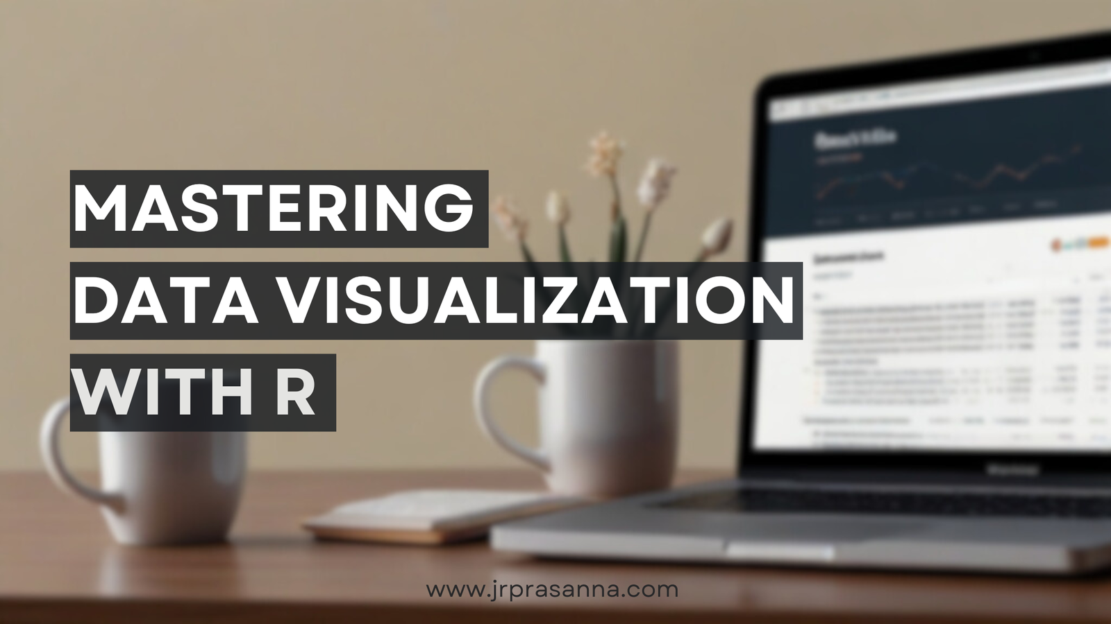 Mastering Data Visualization With R