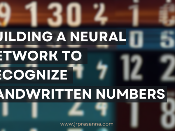 Building a Neural Network to Recognize Handwritten Numbers